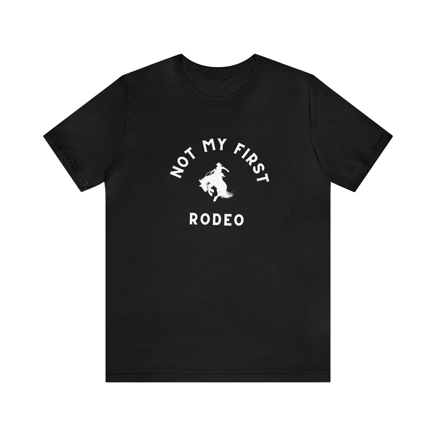 Not My First Rodeo Classic Tee